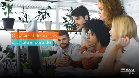 Capacidad de análisis, el eslabón perdido.