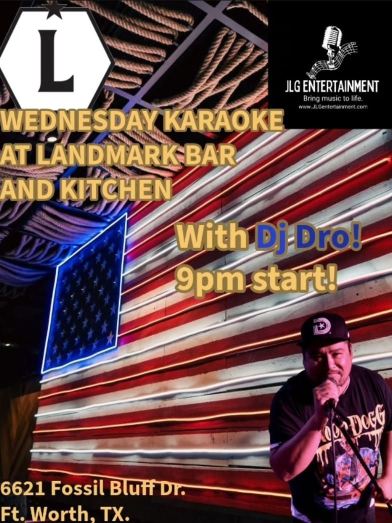 Wednesdays KARAOKE at Landmark Bar and Kitchen in Ft. Worth, TX.