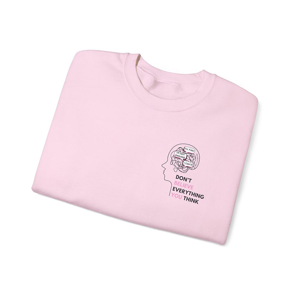 Thumbnail: Don't Believe Everything You Think - Unisex Sweatshirt