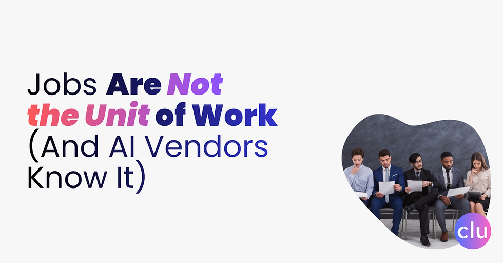 Jobs Are Not the Unit of Work (And AI Vendors Know It)