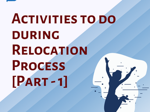 Activities to do during Relocation Process (Part - 1)