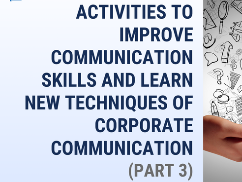 Activities to improve communication skills & learn new techniques of corporate communication (Part3)