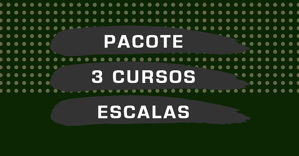 Pacote 3 Cursos Online de Escalas
