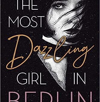 The Most Dazzling Girl In Berlin