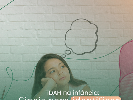 TDAH na infância - quando suspeitar? 