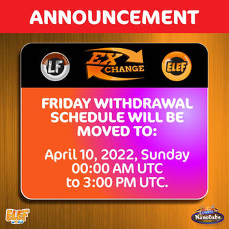 Announcement: Friday withdrawal schedule will be moved to Sunday, April 10, 2022 - 0:00AM to 3PM UT