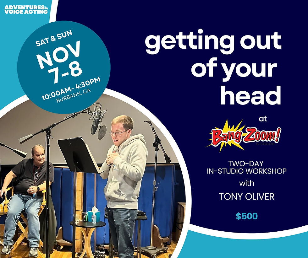Promotional Image for Getting out of Your Head at Bang Zoom! Studios. Two Day Workshop with Tony Oliver. November 7-8 Burbank CA. Features Tony Oliver smiling in the background at a student at the microphone in the forground
