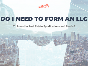 Do I Need to Form an LLC to Invest in Real Estate Syndications and Funds?
