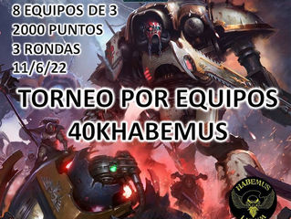 TORNEO POR EQUIPOS 40KHABEMUS (11-JUN-2022)
