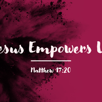 Jesus Empowers Us