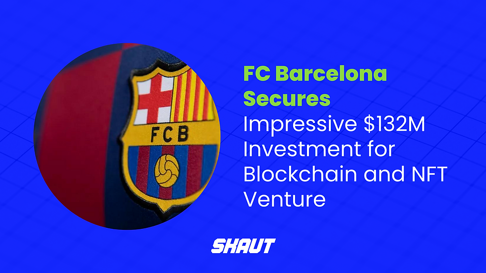 FC Barcelona Secures Impressive $132M Investment for Blockchain and NFT Venture