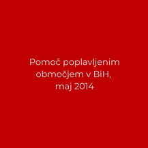Pomoč poplave BIH, maj 2014