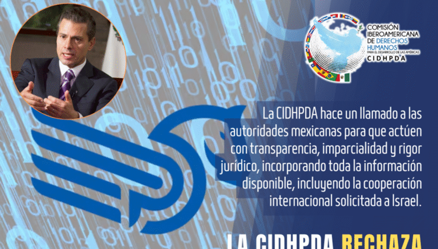 La CIDHPDA rechaza toda forma de espionaje gubernammental y exige un a rigurosa investigación en el caso Pegasus.