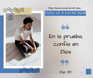 Dia 35: En la prueba, confía en Dios