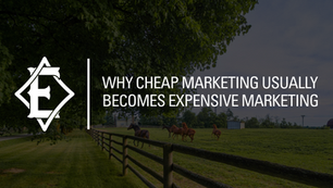 WHY CHEAP MARKETING USUALLY BECOMES EXPENSIVE MARKETING