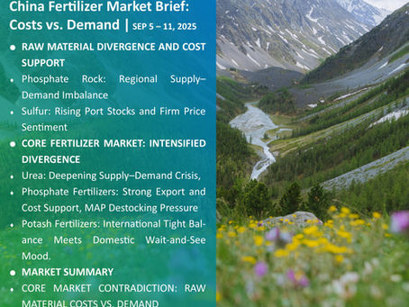 China Fertilizer Market Brief: Costs vs. Demand (Sep 5–11, 2025)