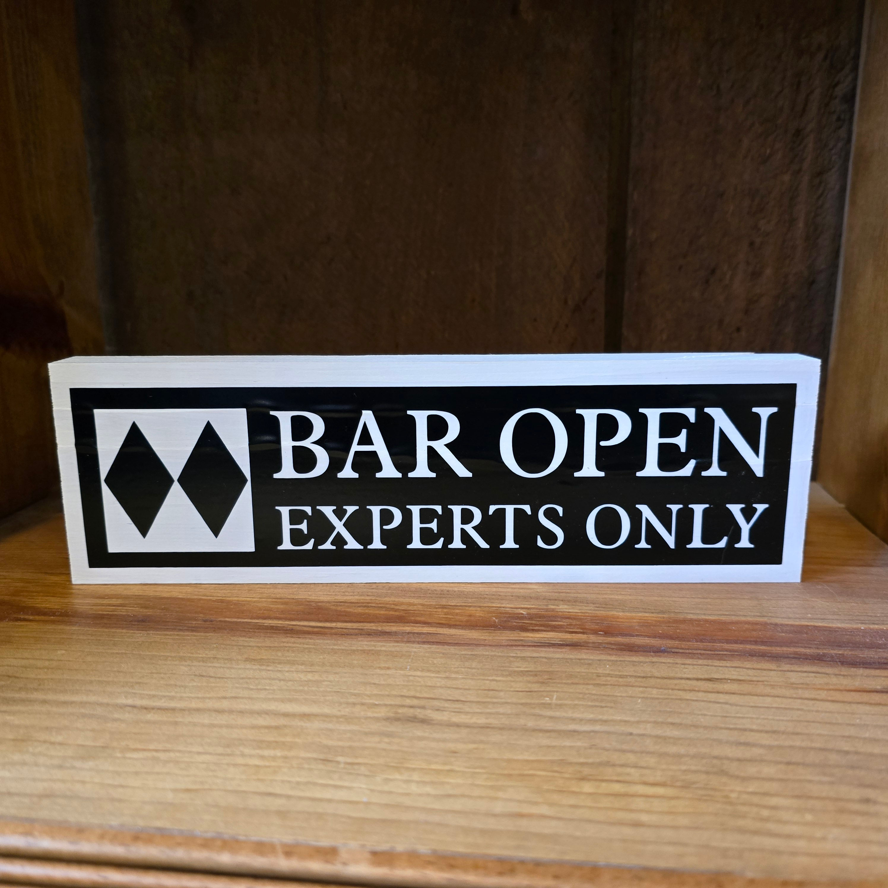 Bar Open Experts Only Wood Sign