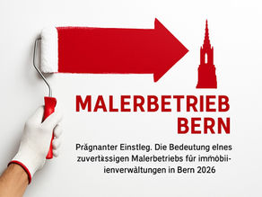 Malerbetrieb Bern Guide: Ihr Wegweiser 2026