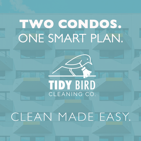 Text: "Two condos. One smart plan. Tidy Bird Cleaning Co. Clean made easy."