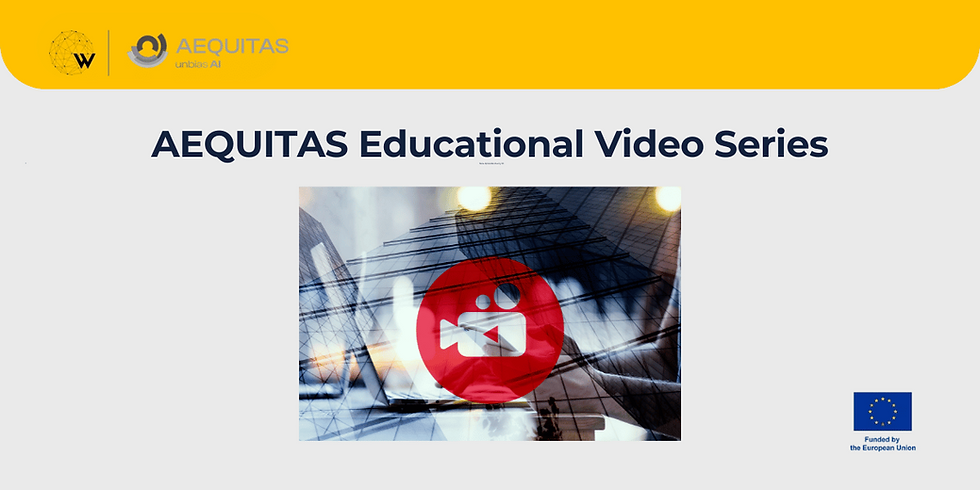 AEQUITAS Educational Video Series: Making AI Accessible for All