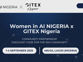 Women in AI Partners with GITEX Nigeria to Offer Exclusive Discount for GITEX Nigeria 2025