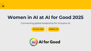 Women in AI at AI for Good 2025: Supporting Inclusion and Global Exchange