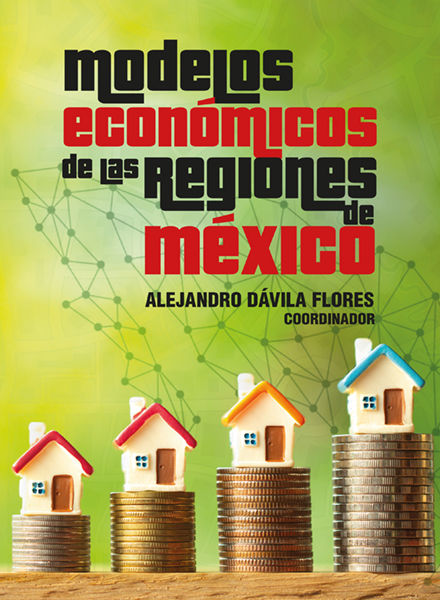 Presentan libro: "Modelos Económicos de las Regiones de México"