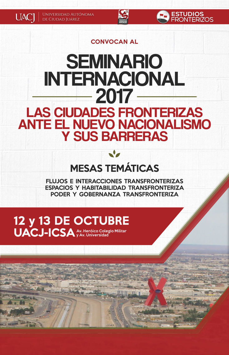 Seminario Internacional 2017: Las ciudades fronterizas ante el nuevo nacionalismo y sus barreras