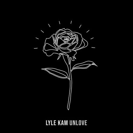 "Unlove" - Lyle Kam |Review