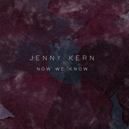 "Now We Know" - Jenny Kern