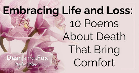 Embracing Life and Loss: 10 Poems About Death That Bring Comfort