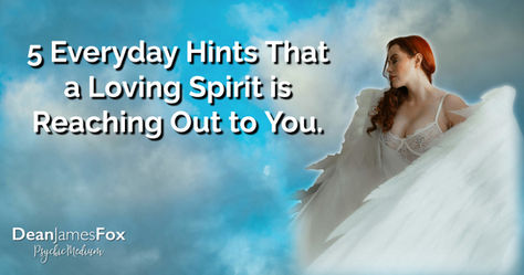 5 Everyday Hints That a Loving Spirit is Reaching Out from Beyond