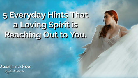 5 Everyday Hints That a Loving Spirit is Reaching Out from Beyond