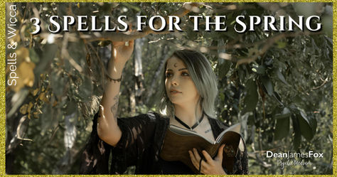 3 Spells for the Spring