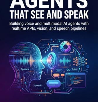 Agents That See and Speak Review: A Builder's Guide to Voice and Multimodal AI Agents