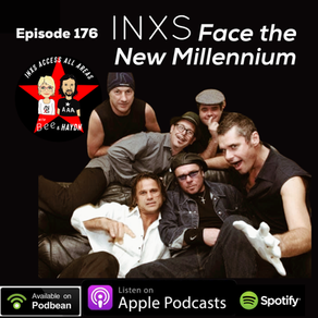 Episode 176: “INXS face the new Millennium”!