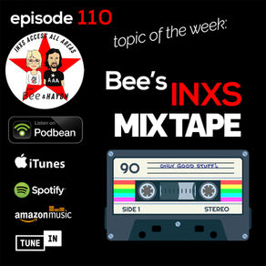 Episode 110: Bee’s INXS Mix Tape