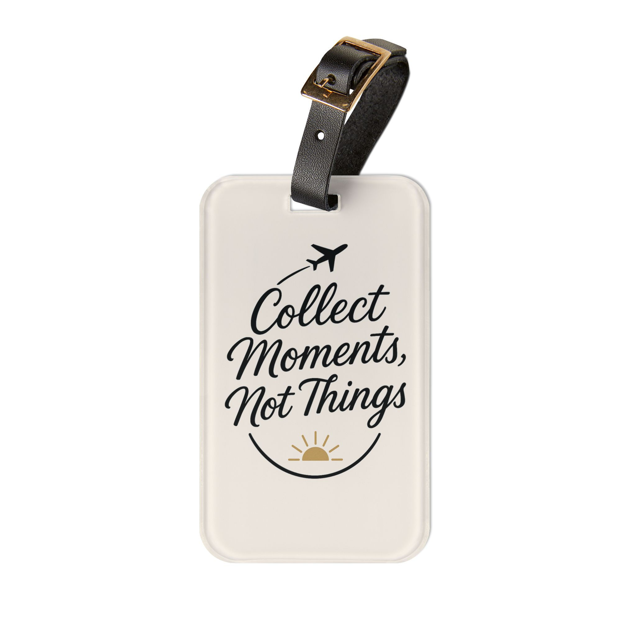 "Collect Moments Not Things" Luggage Tag | For the Intentional Traveler