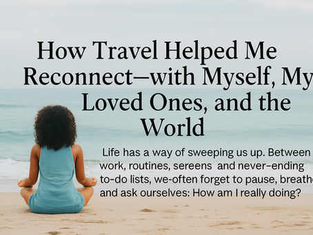 How Travel Helped Me Reconnect