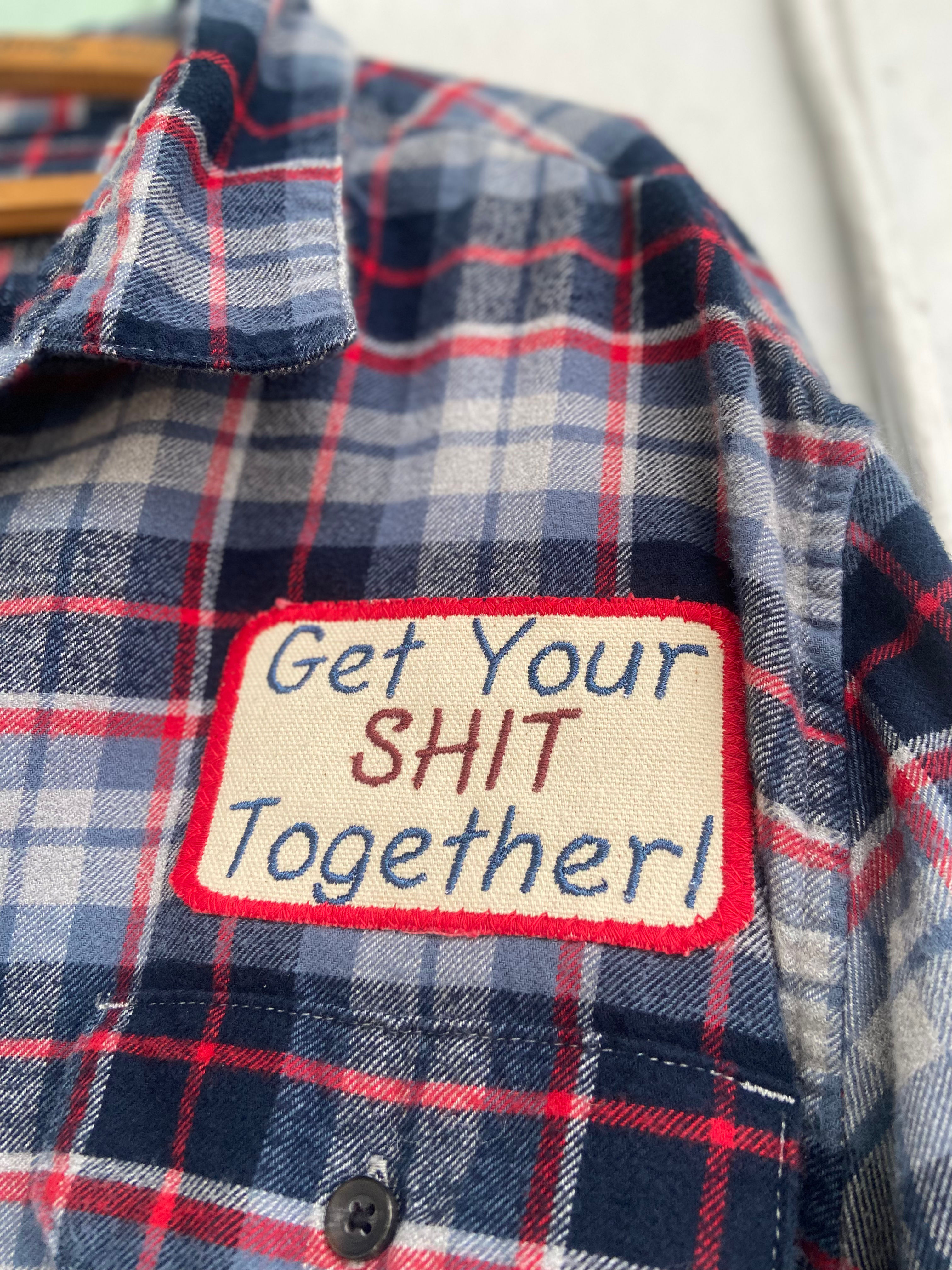 Tigby Flannel Get Your Shit Together! 3XL