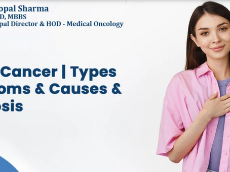 Best Breast Cancer Treatment in Delhi NCR| Types Symptoms and Causes and Diagnosis