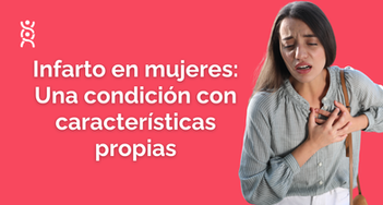 Infarto en mujeres: Una condición con características propias