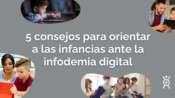 "Papá, ¿Es verdad?": evita que tu hijo caiga en fake news
