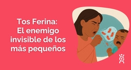 Tos Ferina: El enemigo invisible de los más pequeños