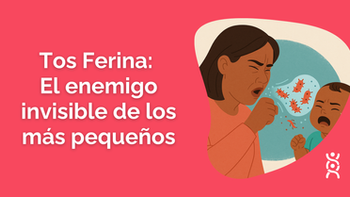 Tos Ferina: El enemigo invisible de los más pequeños