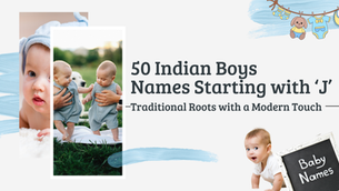 50 Modern Yet Traditional Indian Boy Names Starting with J