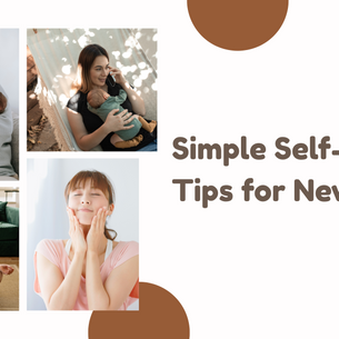 Simple Self-Care Tips for New Moms
