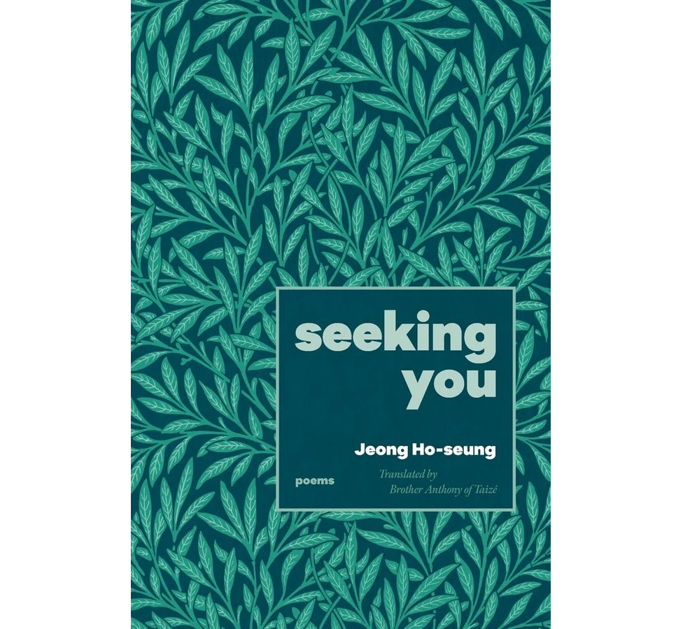 Seeking You By Jeong Ho-seung, Brother Anthony of Taize (Trans.)