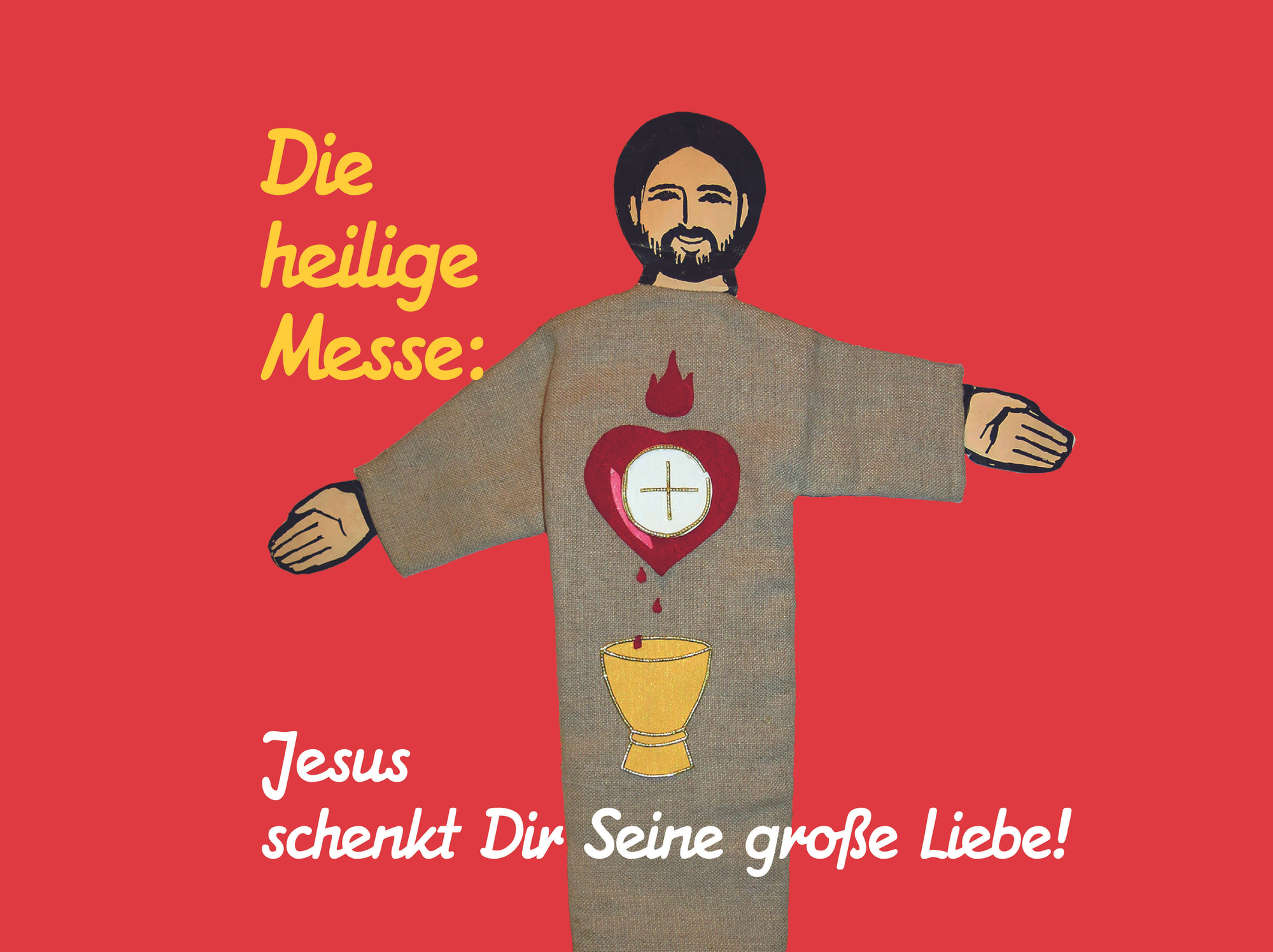 Begleitheft - Die heilige Messe: Jesus schenkt Dir Seine große Liebe!