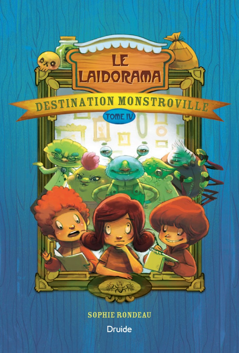 Destination MonstrovilleTome IV — Le Laidorama